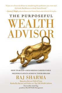 Couverture_The Purposeful Wealth Advisor: How to Build a Rewarding Career While Helping Clients Achieve Their Dreams
