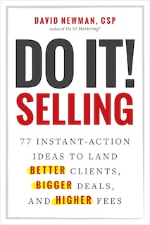 Front cover_Do It! Selling: 77 Instant-Action Ideas to Land Better Clients, Bigger Deals, and Higher Fees