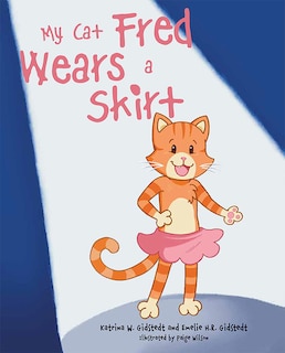 Front cover_My Cat Fred Wears a Skirt