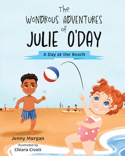 Front cover_The Wondrous Adventures of Julie O'Day: A Day at the Beach