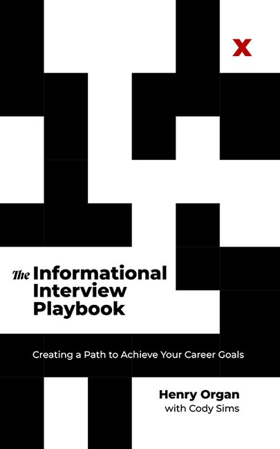 Couverture_The Informational Interview Playbook: Creating a Path to Achieve Your Career Goals