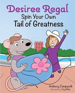 Front cover_Desiree Regal: Spin Your Own Tail of Greatness
