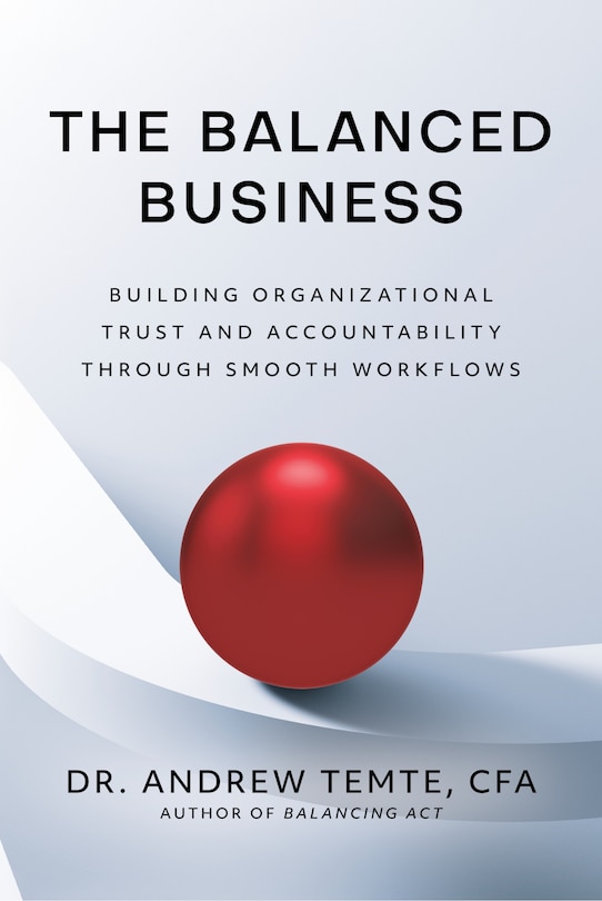 Couverture_The Balanced Business: Building Organizational Trust and Accountability through Smooth Workflows