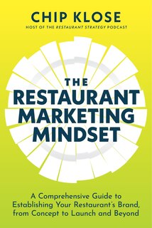 Front cover_The Restaurant Marketing Mindset: A Comprehensive Guide to Establishing Your Restaurant's Brand, from Concept to Launch and Beyond