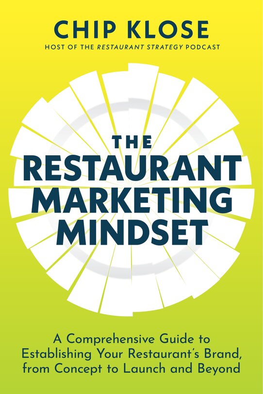 Front cover_The Restaurant Marketing Mindset: A Comprehensive Guide to Establishing Your Restaurant's Brand, from Concept to Launch and Beyond