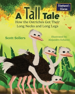Couverture_A Tall Tale: How the Ostriches Got Their Long Necks and Long Legs