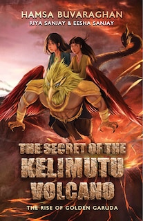 Front cover_The Secret of the Kelimutu Volcano: The Rise of Golden Garuda