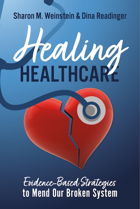 Front cover_Healing Healthcare: Evidence-Based Strategies to Mend Our Broken System