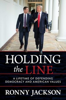 Holding The Line: A Lifetime Of Defending Democracy And American Values