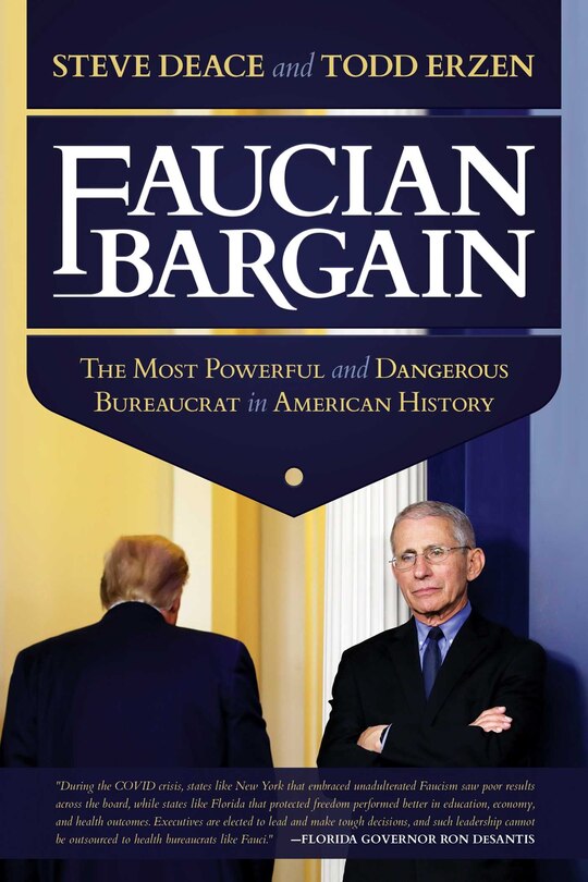 Faucian Bargain: The Most Powerful And Dangerous Bureaucrat In American History