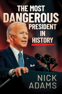 Couverture_The Most Dangerous President in History