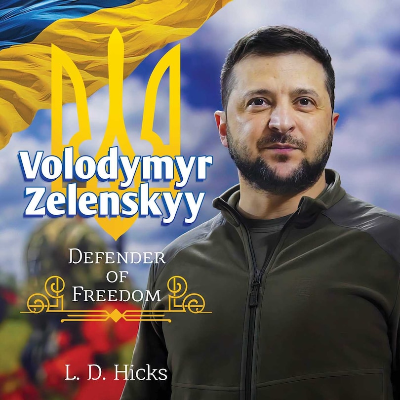 Front cover_Volodymyr Zelenskyy: Defender of Freedom