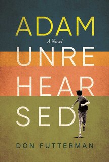 Front cover_Adam Unrehearsed