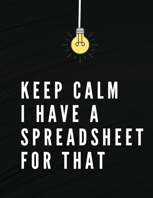 Front cover_Keep Calm I Have A Spreadsheet For That
