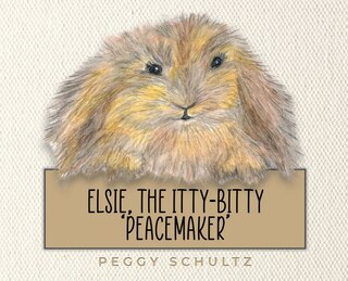 Front cover_Elsie, the Itty-Bitty 'Peacemaker'