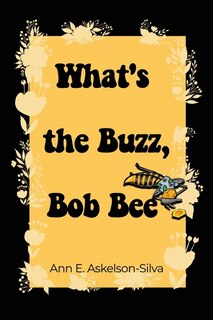 Front cover_What's the Buzz, Bob Bee?