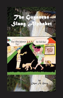 Front cover_The Guyanese Slang Alphabet