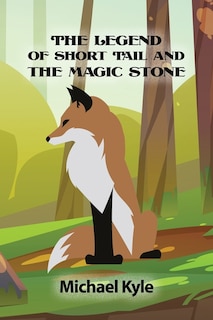Front cover_The Legend Of Short Tail And The Magic Stone