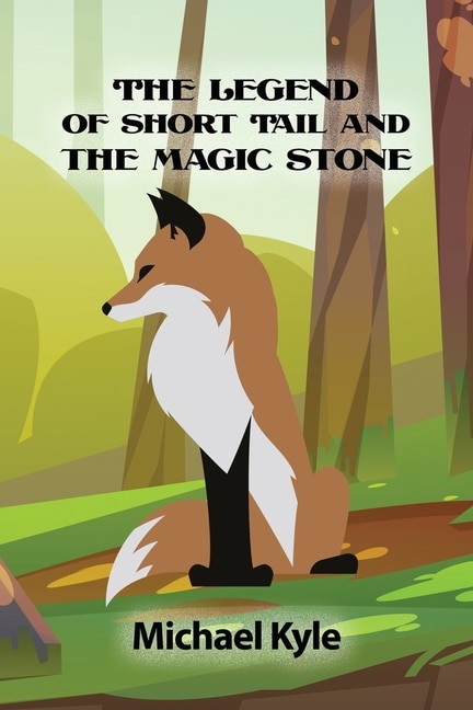 Front cover_The Legend Of Short Tail And The Magic Stone
