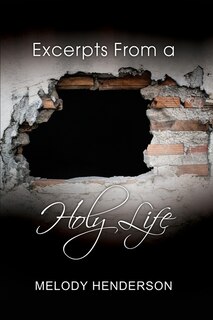 Front cover_Excerpts From a Holy Life