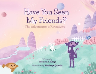 Couverture_Have You Seen My Friends? The Adventures of Creativity