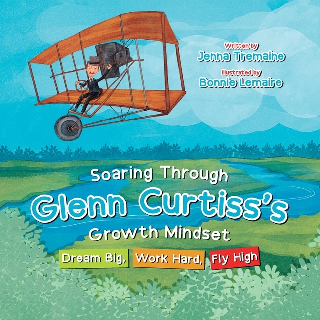 Front cover_Soaring through Glenn Curtiss's Growth Mindset