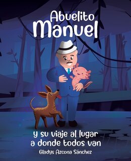 Front cover_Abuelito Manuel y su viaje al lugar a donde todos van