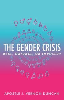 The Gender Crisis: Real, Natural, or Imposed?