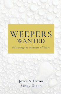 Weepers Wanted: Releasing the Ministry of Tears