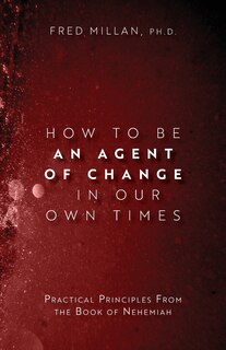 Front cover_How to Be an Agent of Change In Our Own Times
