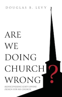 Couverture_Are We Doing Church Wrong?