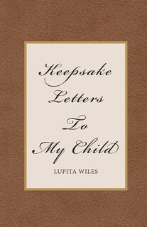 Front cover_Keepsake Letters To My Child