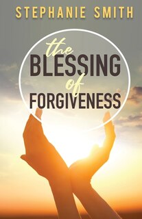 Front cover_The Blessing of Forgiveness
