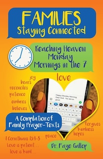 Front cover_Families Staying Connected - Reaching Heaven Monday Mornings in the 7