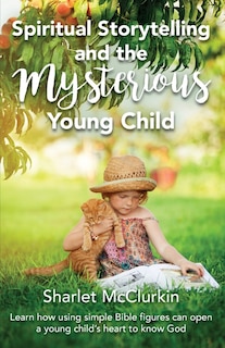 Couverture_Spiritual Storytelling and the Mysterious Young Child