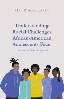 Couverture_Understanding Racial Challenges African-american Adolescents Face
