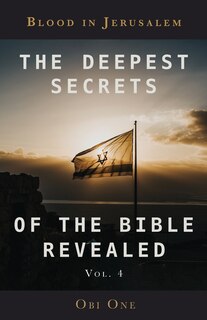 Couverture_The Deepest Secrets Of The Bible Revealed Volume 4