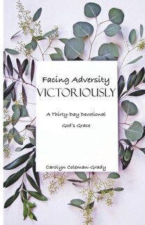 Couverture_Facing Adversity Victoriously, A Thirty-Day Devotional
