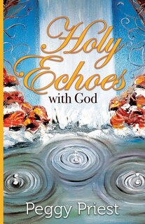 Holy Echoes With God