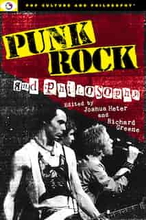 Punk Rock and Philosophy de Richard Greene