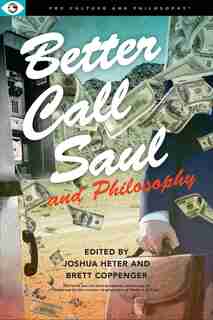 Better Call Saul And Philosophy de Joshua Heter