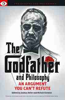 The Godfather and Philosophy by Joshua Heter