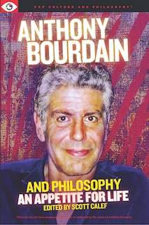 Front cover_Anthony Bourdain and Philosophy