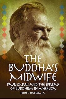 Couverture_The Buddha's Midwife: Paul Carus and the Spread of Buddhism in America