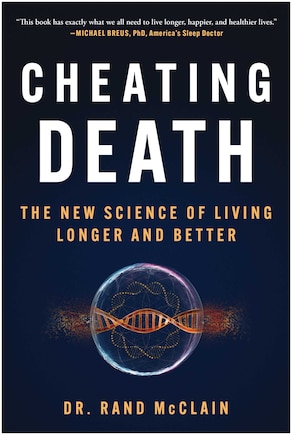 Cheating Death: The New Science Of Living Longer And Better