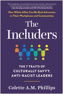 The Includers: The 7 Traits of Culturally Savvy, Anti-Racist Leaders