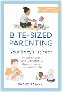 Front cover_Bite-Sized Parenting: Your Baby's First Year