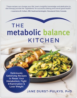 The Metabolic Balance Kitchen: Deliciously Satisfying Recipes to Reset Your Metabolism, Fight Inflammation, and  Lose Weight