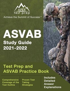 Asvab Study Guide 2021-2022: Test Prep And Asvab Practice Book [includes Detailed Answer Explanations]