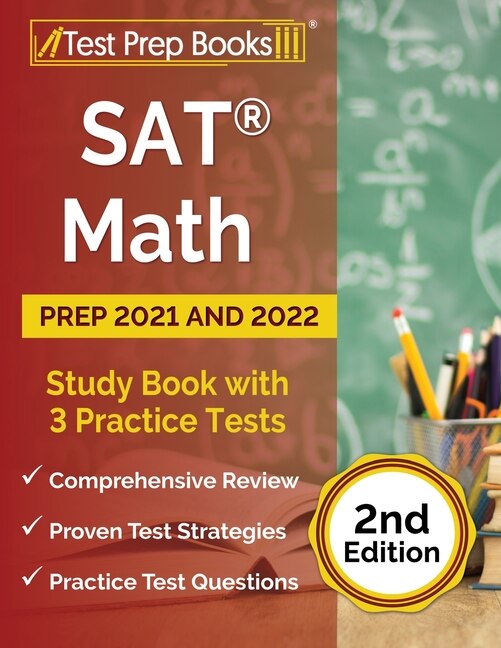 Sat Math Prep 2021 And 2022: Study Book With 3 Practice Tests [2nd Edition]